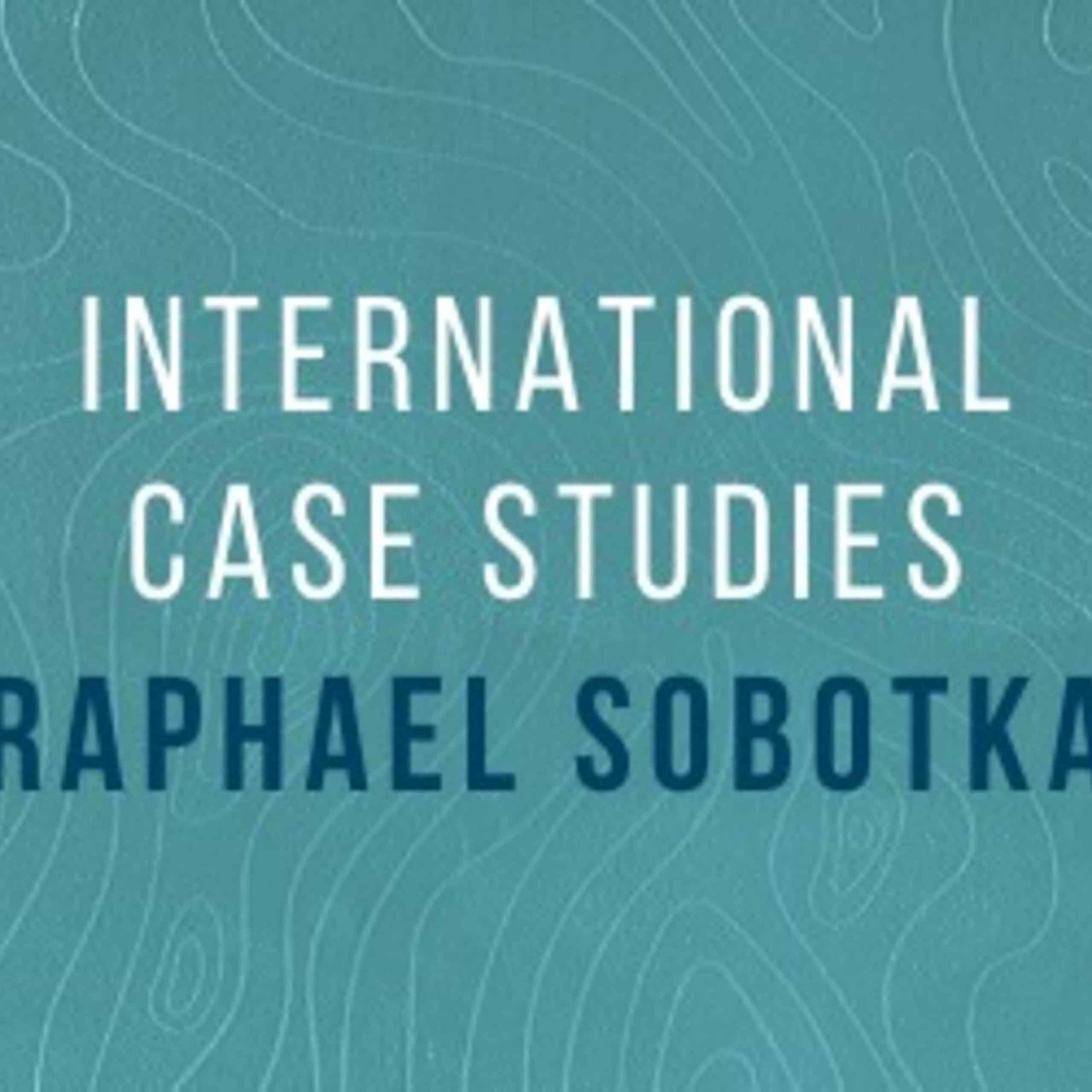 Raphael Sobotka: International case studies