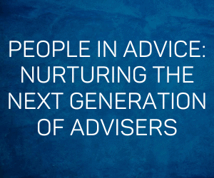 Alisdair Barr, Matthew Fenning: People in advice: nurturing the next generation of advisers
